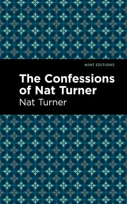 The Confessions of Nat Turner by Turner, Nat