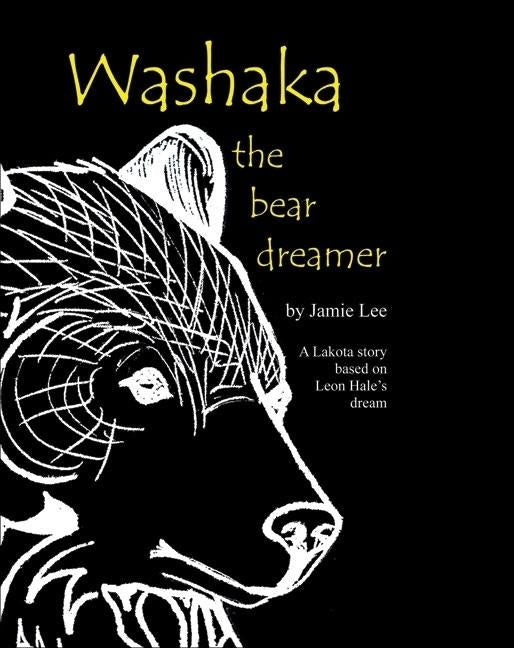 Washaka: The Bear Dreamer by Lee, Patricia Jamie