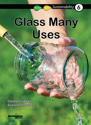 Glass -- Many Uses: Book 6 by Crimeen, Carole