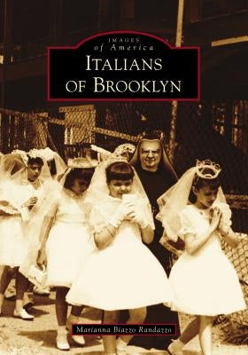 Italians of Brooklyn by Randazzo, Marianna Biazzo