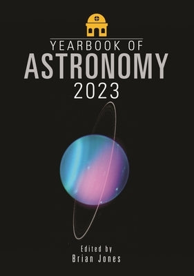 Yearbook of Astronomy 2023 by Jones, Brian