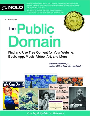 The Public Domain: How to Find & Use Copyright-Free Writings, Music, Art & More by Fishman, Stephen