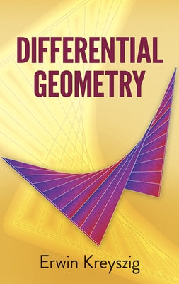 Differential Geometry by Kreyszig, Erwin