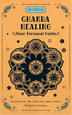 In Focus Chakra Healing: Your Personal Guide by Vernon, Roberta