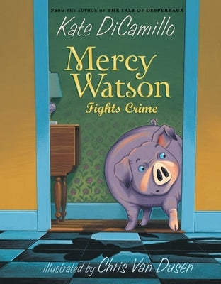 Mercy Watson Fights Crime by DiCamillo, Kate