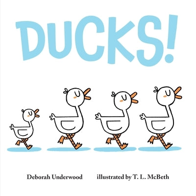 Ducks! by Underwood, Deborah