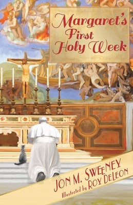 Margaret's First Holy Week by Sweeney, Jon M.