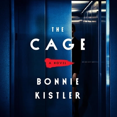 The Cage by Kistler, Bonnie