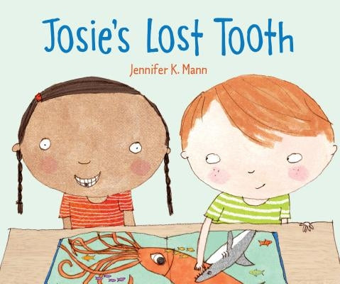 Josie's Lost Tooth by Mann, Jennifer K.