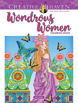 Creative Haven Wondrous Women Coloring Book by Noble, Marty