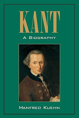 Kant: A Biography by Kuehn, Manfred