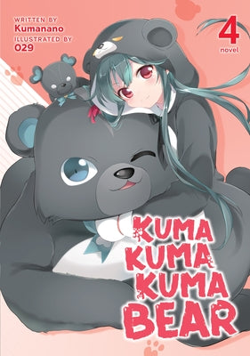 Kuma Kuma Kuma Bear (Light Novel) Vol. 4 by Kumanano