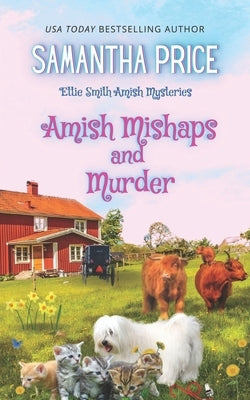 Amish Mishaps and Murder: Amish Cozy Mystery by Price, Samantha