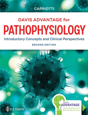 Davis Advantage for Pathophysiology: Introductory Concepts and Clinical Perspectives by Capriotti, Theresa