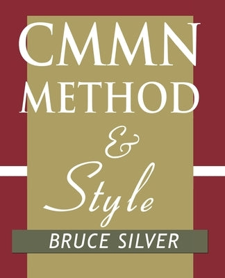 CMMN Method and Style: A Practical Guide to Case Management Modeling for Documentation and Execution by Silver, Bruce