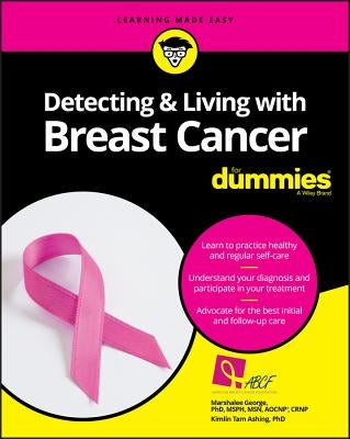 Detecting & Living with Breast Cancer For Dummies by George, Marshalee
