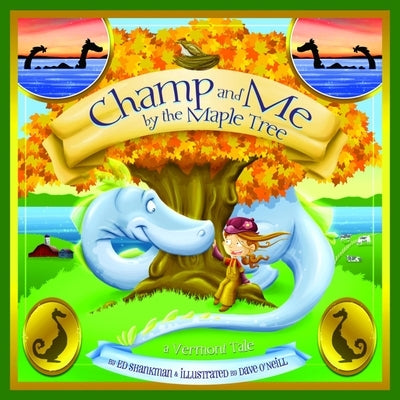 Champ and Me by the Maple Tree: A Vermont Tale by Shankman, Ed