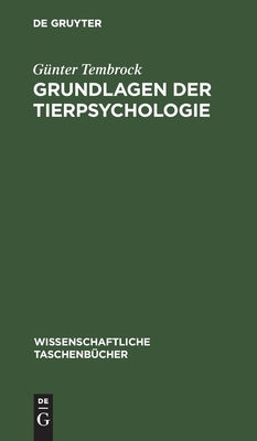 Grundlagen der Tierpsychologie by Tembrock, G&#252;nter