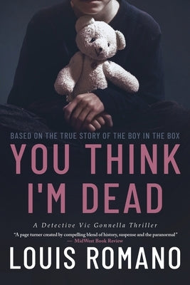 You Think I'm Dead: Based on the True Story of The Boy in the Box by Romano, Louis