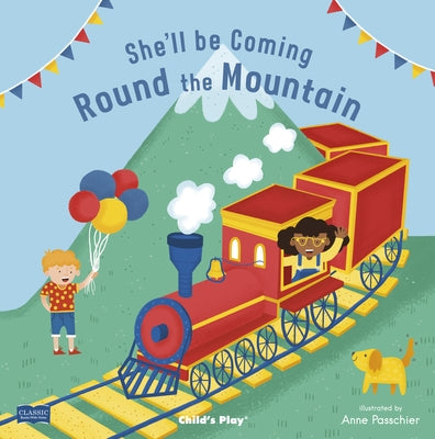 She'll Be Coming 'Round the Mountain by Passchier, Anne