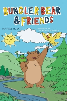 Bungler Bear & Friends by Hogan, Michael