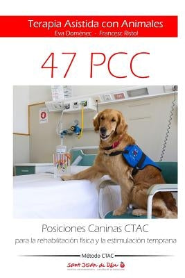 Posiciones Caninas CTAC para la rehabilitación física y la estimulación temprana: Terapia Asistida con Animales by Ristol, Francesc