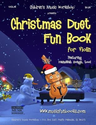 Christmas Duet Fun Book for Violin: Easy to play Christmas and Hanukkah duets for the young musician by Newman, Larry E.