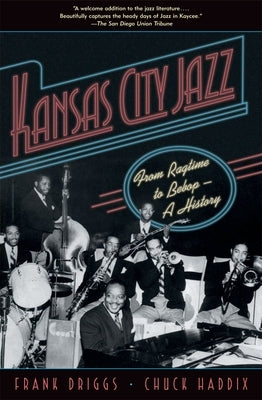 Kansas City Jazz: From Ragtime to Bebop--A History by Driggs, Frank