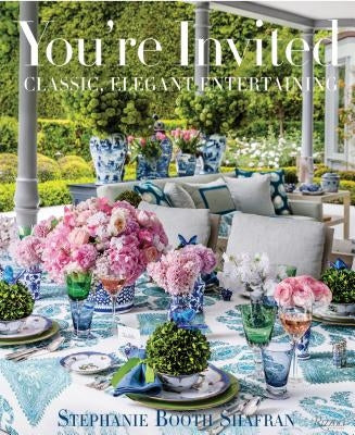 You're Invited: Classic, Elegant Entertaining by Shafran, Stephanie Booth