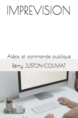 Imprevision: Aléas et commande publique by Juston-Coumat, R&#233;my