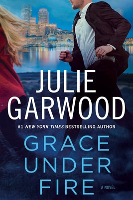 Grace Under Fire by Garwood, Julie