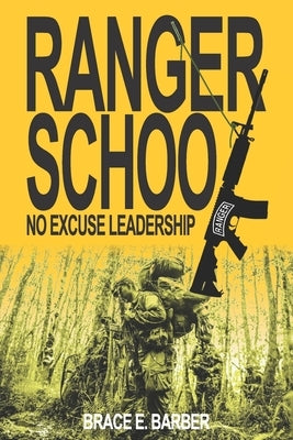 Ranger School, No Excuse Leadership by Grange (Ret), David
