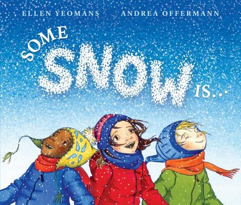 Some Snow Is... by Yeomans, Ellen