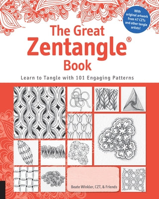 The Great Zentangle Book: Learn to Tangle with 101 Favorite Patterns by Winkler, Beate
