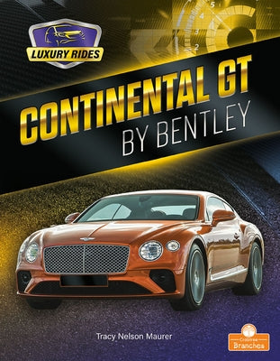 Continental GT by Bentley by Maurer, Tracy Nelson