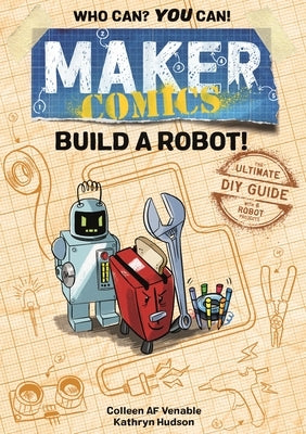 Maker Comics: Build a Robot! by Venable, Colleen AF