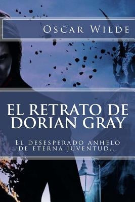 El Retrato de Dorian Gray (Spanish) Edition by Wilde, Oscar