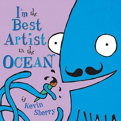 I'm the Best Artist in the Ocean! by Sherry, Kevin