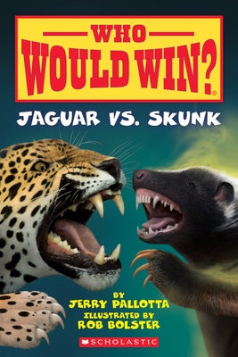 Jaguar vs. Skunk (Who Would Win?): Volume 18 by Pallotta, Jerry