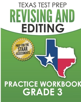 Texas Test Prep Revising and Editing Practice Workbook Grade 3: Practice and Preparation for the Staar Writing Test by Hawas, T.