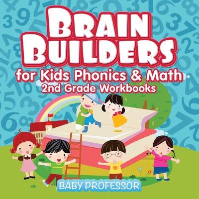 Brain Builders for Kids Phonics & Math 2nd Grade Workbooks by Baby Professor