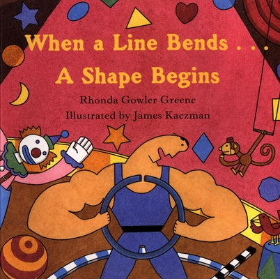 When a Line Bends...: A Shape Begins by Greene, Rhonda Gowler