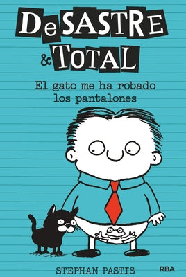 El Gato Me Ha Robado Los Pantalones / Timmy Failure: The Cat Stole My Pants by Pastis, Stephan