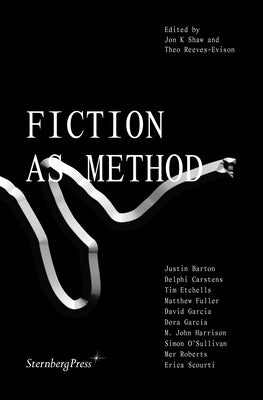 Fiction as Method by Shaw, Jon K.