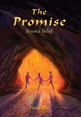 The Promise: Beyond Belief by Ellis, Hank