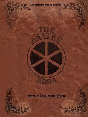 The Ásatrú Edda: Sacred Lore of the North by The Norroena Society