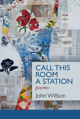 Call This Room a Station by Willson, John