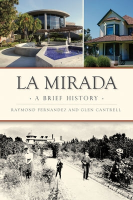 La Mirada: A Brief History by Fernandez, Raymond