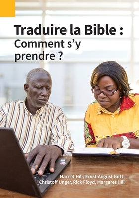 Traduire la Bible: Comment s'y prendre ? by Hill, Harriet