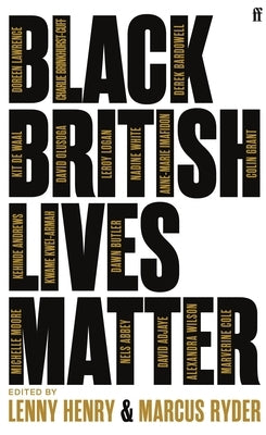 Black British Lives Matter: A Clarion Call for Equality by Henry, Lenny